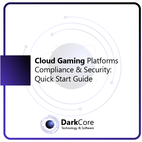 Cloud Gaming Platforms Compliance & Security: Quick Start Guide