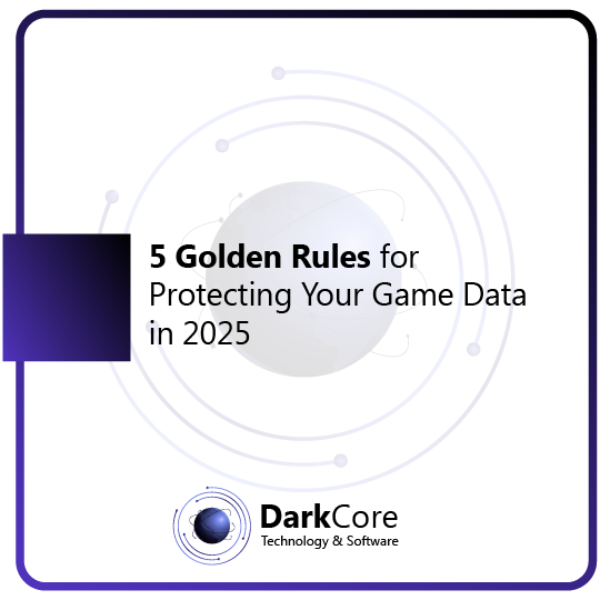 5 Golden Rules for Protecting Your Game Data in 2025