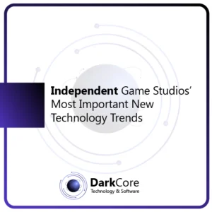 Independent Game Studios’ Most Important New Technology Trends