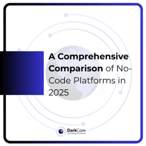 A Comprehensive Comparison of No-Code Platforms in 2025