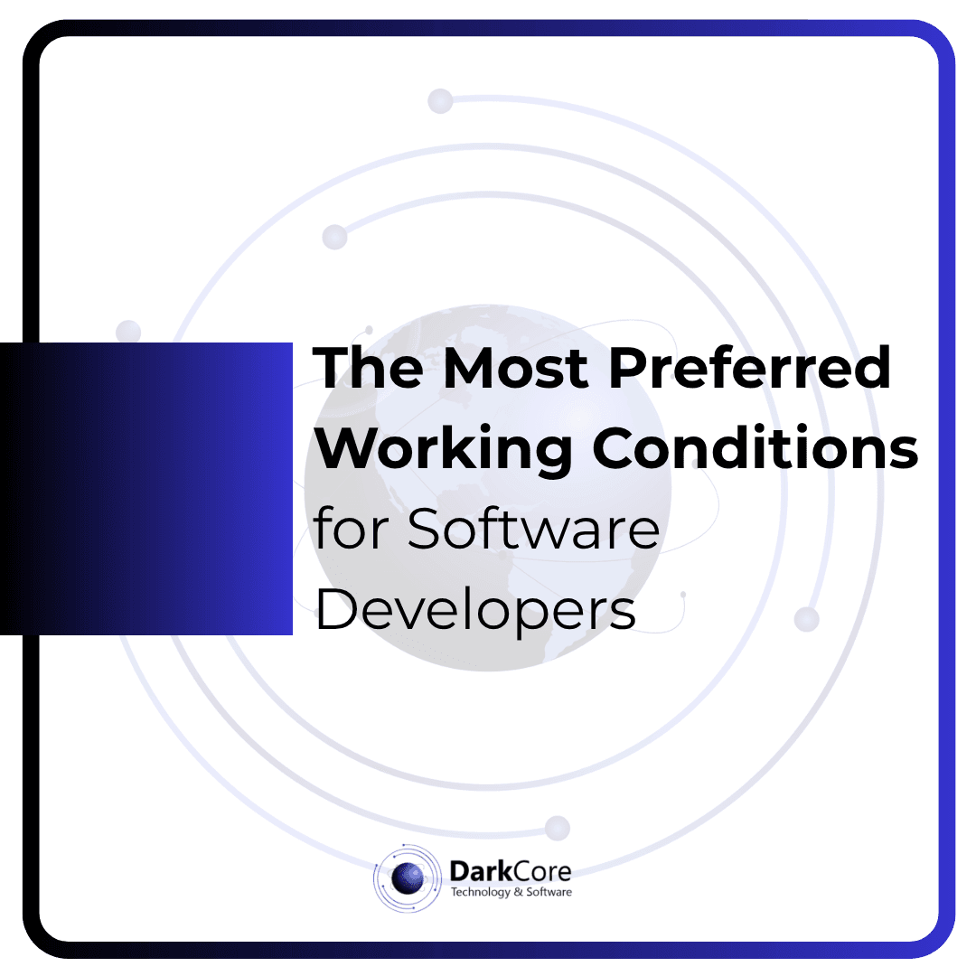 The Most Preferred Working Conditions for Software Developers