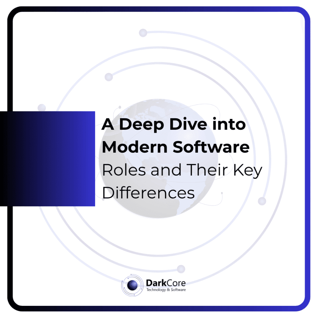 A Deep Dive into Modern Software Roles and Their Key Differences