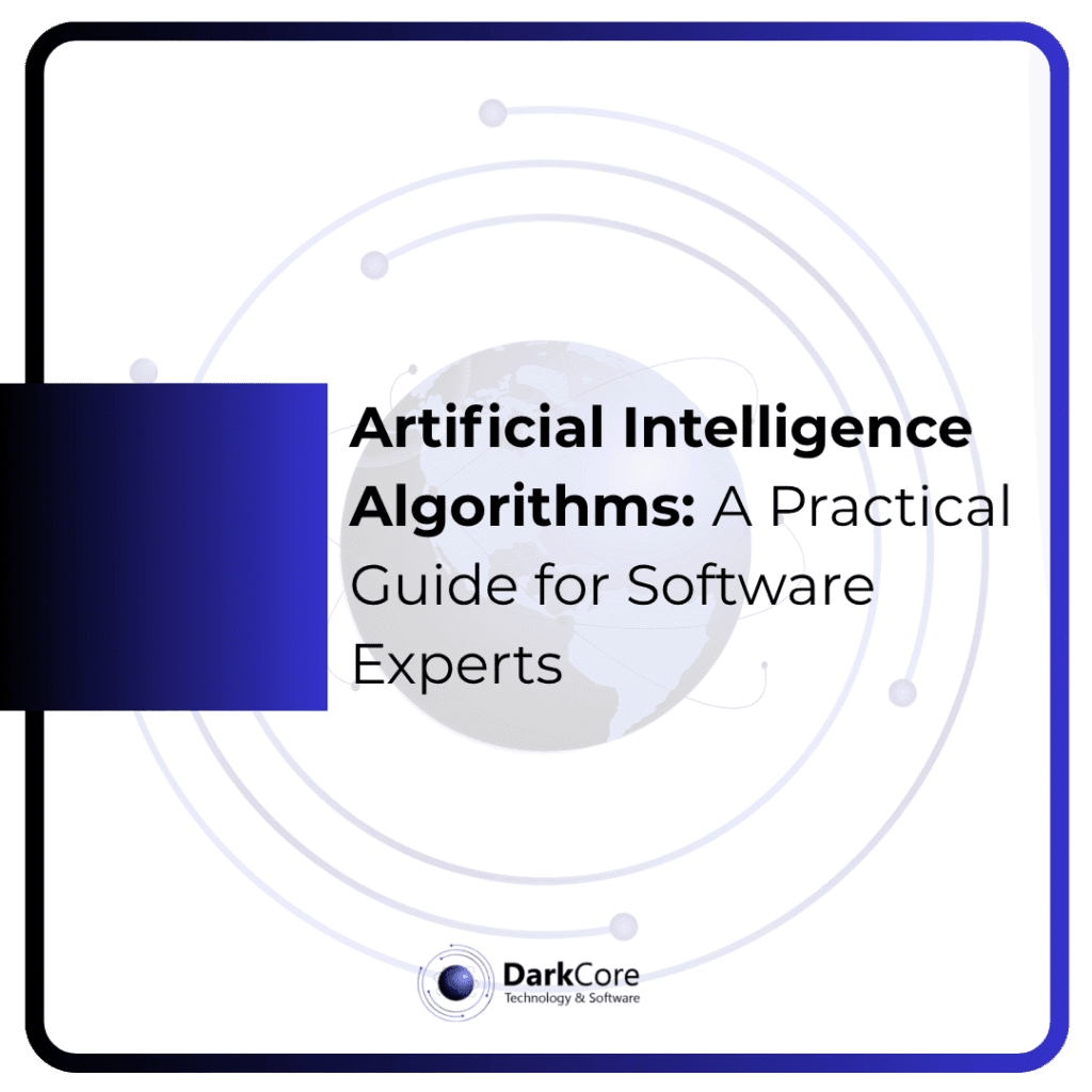 Artificial Intelligence Algorithms- A Practical Guide for Software Experts