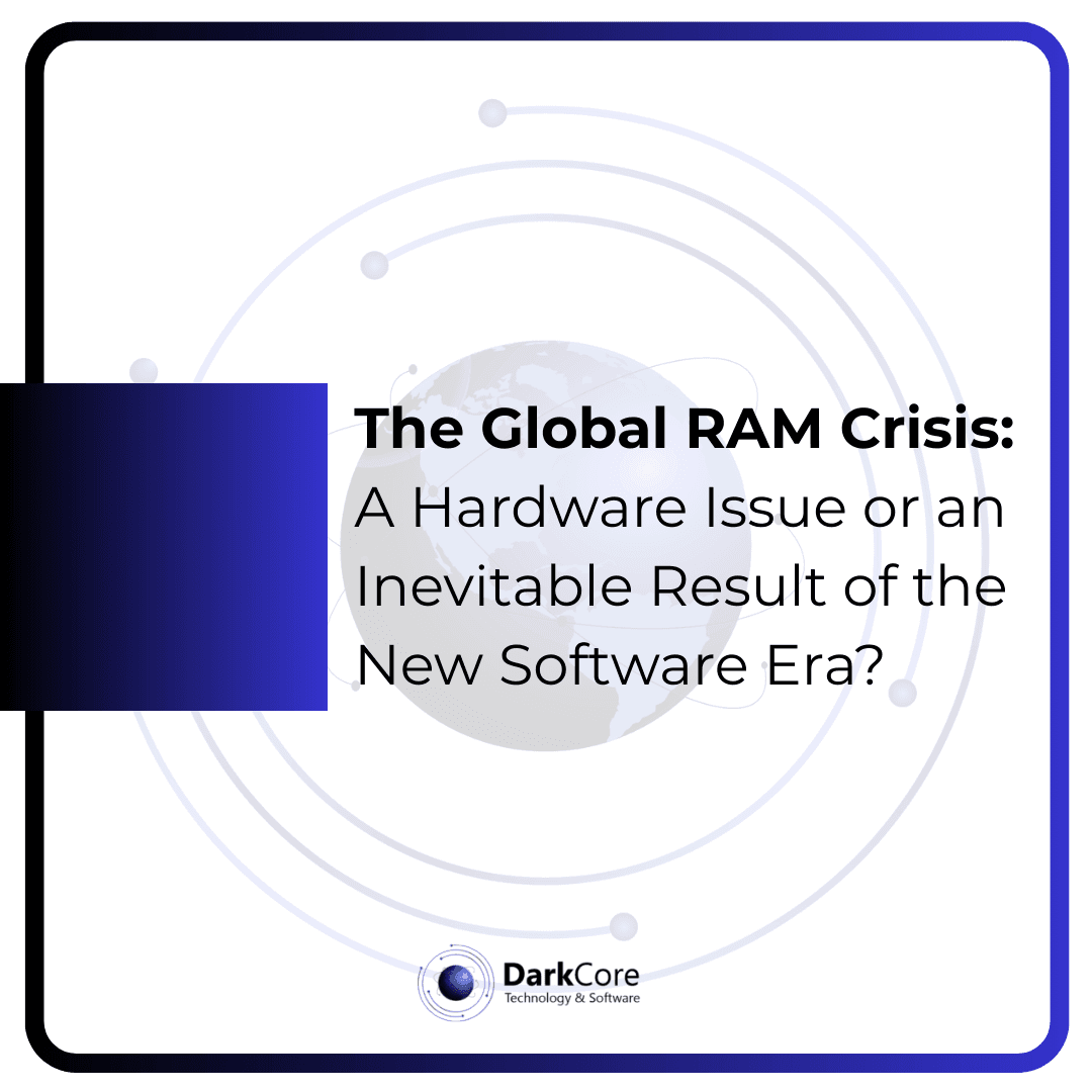 The Global RAM Crisis- A Hardware Issue or an Inevitable Result of the New Software Era